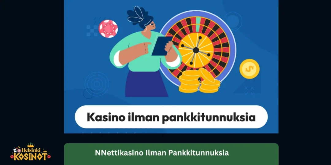 Nettikasino ilman pankkitunnuksia 2026 – paras opas suomalaisille